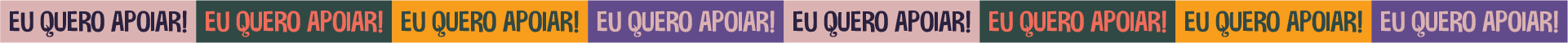 Faixa com a frase 'Eu quero apoiar' repetida multiplas vezes com cores diferentes